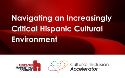 Hispanic Marketing Council: Navigating an Increasingly Critical Hispanic Cultural Environment